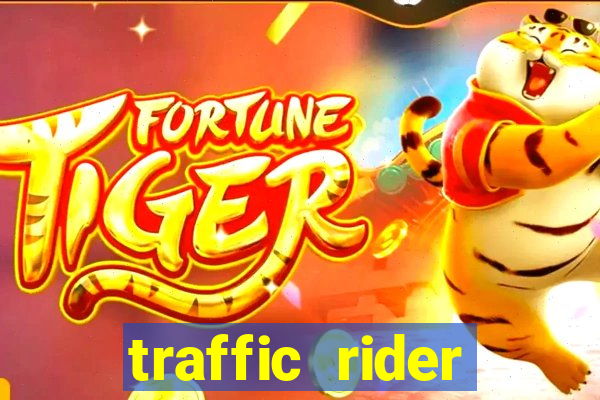 traffic rider dinheiro infinito